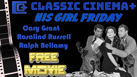 Classic Cinema+ (Episode 1: His Girl Friday)