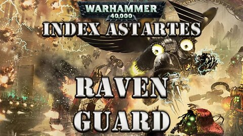 WARHAMMER 40K LORE: INDEX ASTARTES RAVEN GUARD