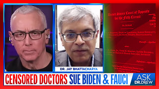 Doctors SUE Biden & Fauci For Censoring Speech on Social Media w/ Dr. Jay Bhattacharya – Ask Dr Drew