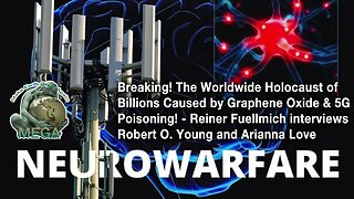 Breaking! The Worldwide Holocaust of Billions Caused by Graphene Oxide & 5G Poisoning! - Reiner Fuellmich interviews Robert O. Young and Arianna Love