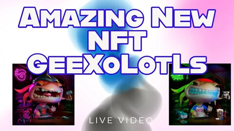 New NFT Project - GeeXoLotLs - with Staking and New Features