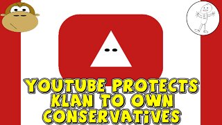 Youtube Protects KKK To Own Conservatives