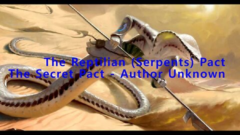 The Reptilian (Serpents) Pact - The Secret Pact - Author Unknown - Eng/pt