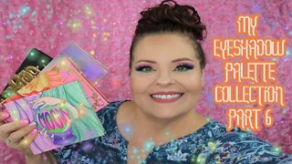 MY EYESHADOW PALETTE COLLECTION - PART 6 l Sherri Ward