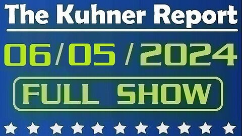 The Kuhner Report 06/05/2024 [FULL SHOW] Biden issues executive order to temporarily close US-Mexico Border to prevent illegal immigration