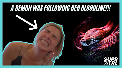 SHE WAS DELIVERED FROM A DEMON THAT WAS FOLLOWING HER FAMILY'S BLOODLINE!!!