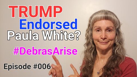 TRUMP Endorsed Paula White – Who’s Paula White? - #DebrasArise