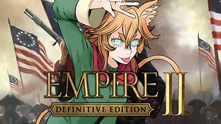 🔥 Hell It's About Time!【Empire II: Total War】