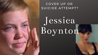 Jessica Boynton; Attempted Suicide or Cop Cover Up?