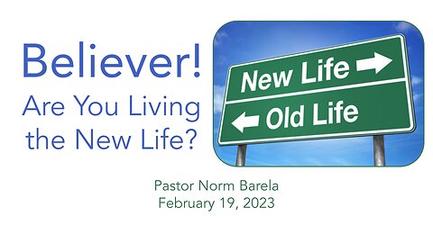 Believer, Are You Living the NEW LIFE?