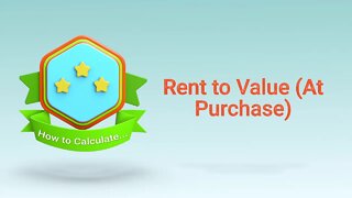 Real Estate Investment Calculations - Rent to Value At Purchase
