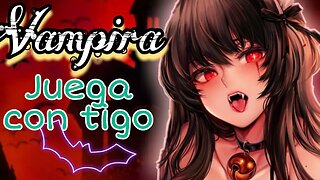 Vampira Juega contigo ASMR Roleplay Esp