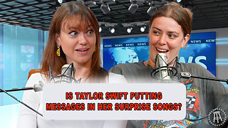 Is Taylor Swift Putting Messages In Her Surprise Songs? | Episode 55