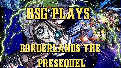 🐸based gaming #5🐸 | borderlands the presequel | part six
