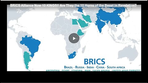 BRICS Alliance Now 10 KINGS!! Are They the 10 Horns of the Beast in Revelation?