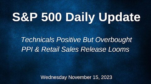 S&P 500 Daily Market Update for Wednesday November 15, 2023