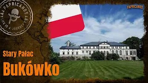 #17 Zachodniopomorska Perełka Stary Pałac Bukówko. Niesamowita historia.