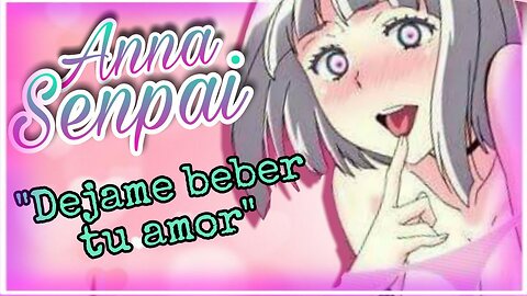 Anna-Senpai te da su amor ASMR Roleplay Esp Shimoneta