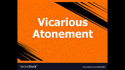 Vicarious Limited Atonement: Calvinism on Particular Redemption