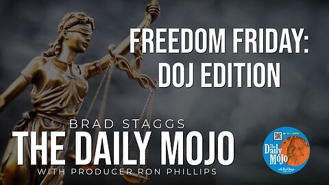 Freedom Friday: DOJ Edition - The Daily Mojo 052424