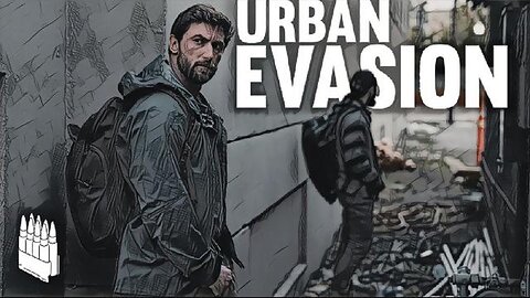 COMBAT EVASION: HOW TO ESCAPE THE CITY {URBAN EVASION WHILE BEING HUNTED)