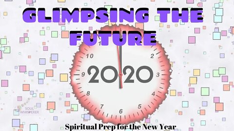 GLIMPSING THE FUTURE: Spiritual Prep -- 2020 And Beyond (Reading #2)