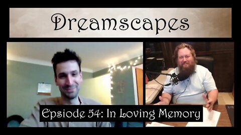 Dreamscapes Episode 54: In Loving Memory