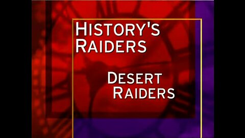 History's Raiders - Desert Raiders (2001, Documentary)