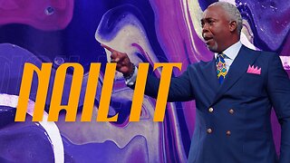 Nail It! - Bishop Dale C. Bronner