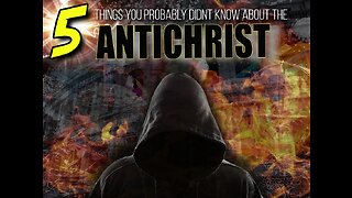 The Final Hour Episode 1: 5 Things that you may not know about the Antichrist