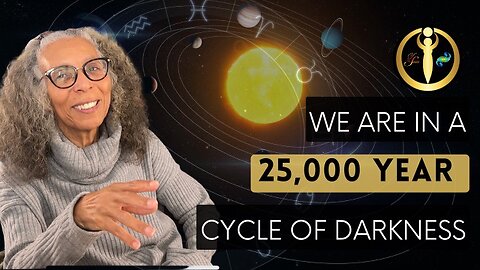 We are in a 25,000 year cycle of darkness