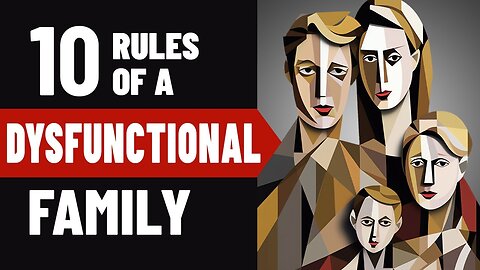 10 Unspoken Rules of a Dysfunctional Family