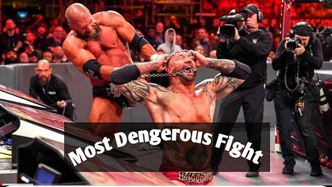 Wwe most Dengerous Fight