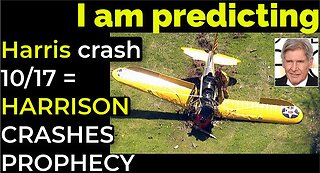 I am predicting: Harris' crash 10/17 = HARRISON FORD CRASHES PROPHECY