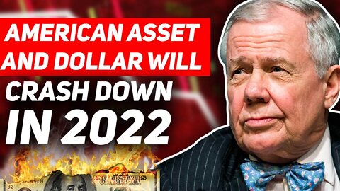 American Asset and Dollar Will CRASH DOWN In 2022 : Jim Rogers