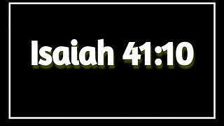 "Fear not for I am with you."