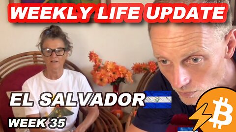 Week 35 - Life in El Salvador with Nicki & James, Bitcoin Lightning El Salvador News