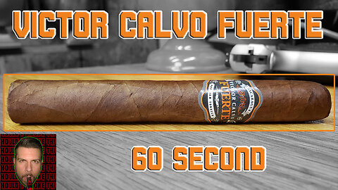 60 SECOND CIGAR REVIEW - Victor Calvo Fuerte