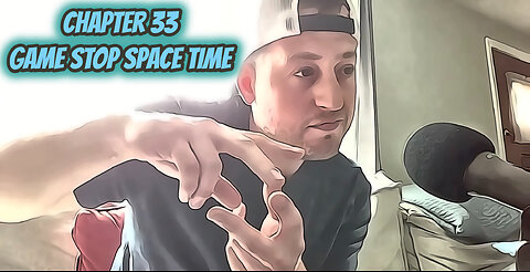 Game Stop Space Time - Chapter 33 - The Universe... According to Mugsy