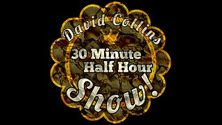 David Collins 30 Minute Half Hour Show! Episode: #3 Guest: David Collins