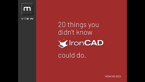 IRONCAD 2023 - 20 Things you didn't know IRONCAD could do.