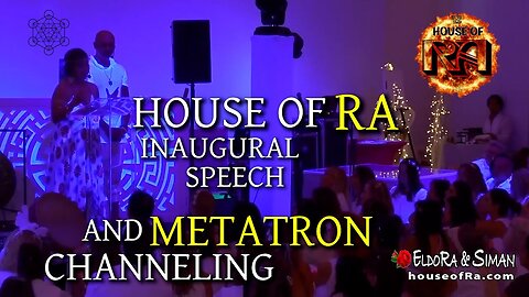 House of RA inaugural speech and Metatron channeling