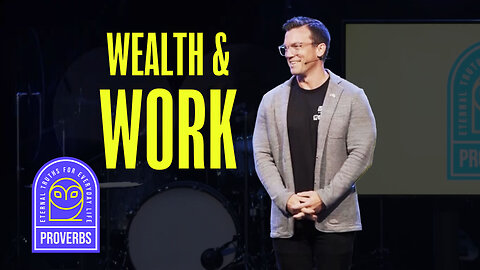 Wealth & Work | 'Proverbs' Week Four