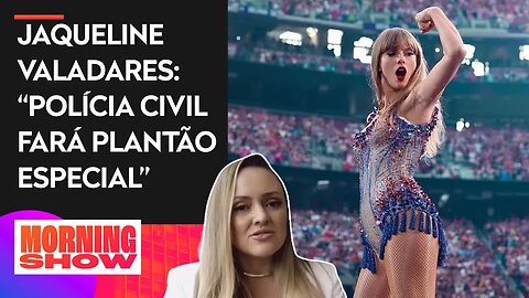 Shows da Taylor Swift em SP terão policiamento reforçado; delegada dá dicas de segurança