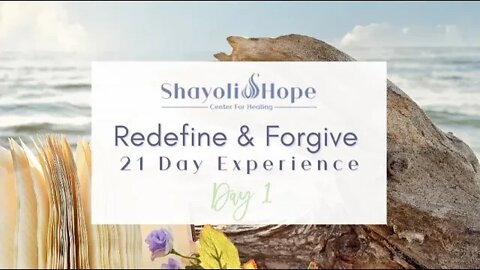 Day 1: Redefine and Forgive 21 Day Experience