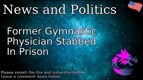Former Gymnastic Physician Stabbed In Prison