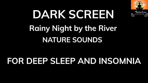 Rainy Night by The River Dark Screen Nature Sounds|40 Min Sleeping BLACK SCREEN Relaxation