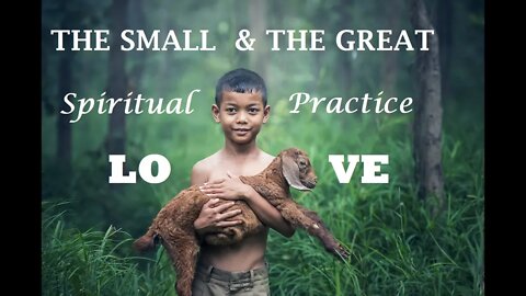 The Small Way and The Great Way of Spiritual Practice