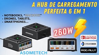 A Hub de carregamento perfeita! Asometech 6 em 1 de 260W com suporte a Wireless QI