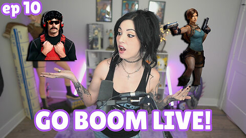 Go Boom Live Ep 10: Dr Disrespect Drama, New Tomb Raider Game, and More!